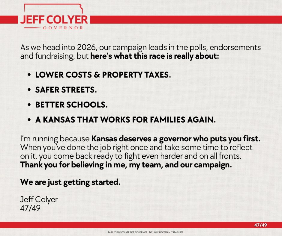 As we head into 2026, our campaign leads in the polls, endorsements and fundraising, but here’s what this race is really about:

Lower costs &amp; property taxes.
Safer streets.
Better schools.
A Kansas that works for families again.

I’m running because Kansas deserves a governor