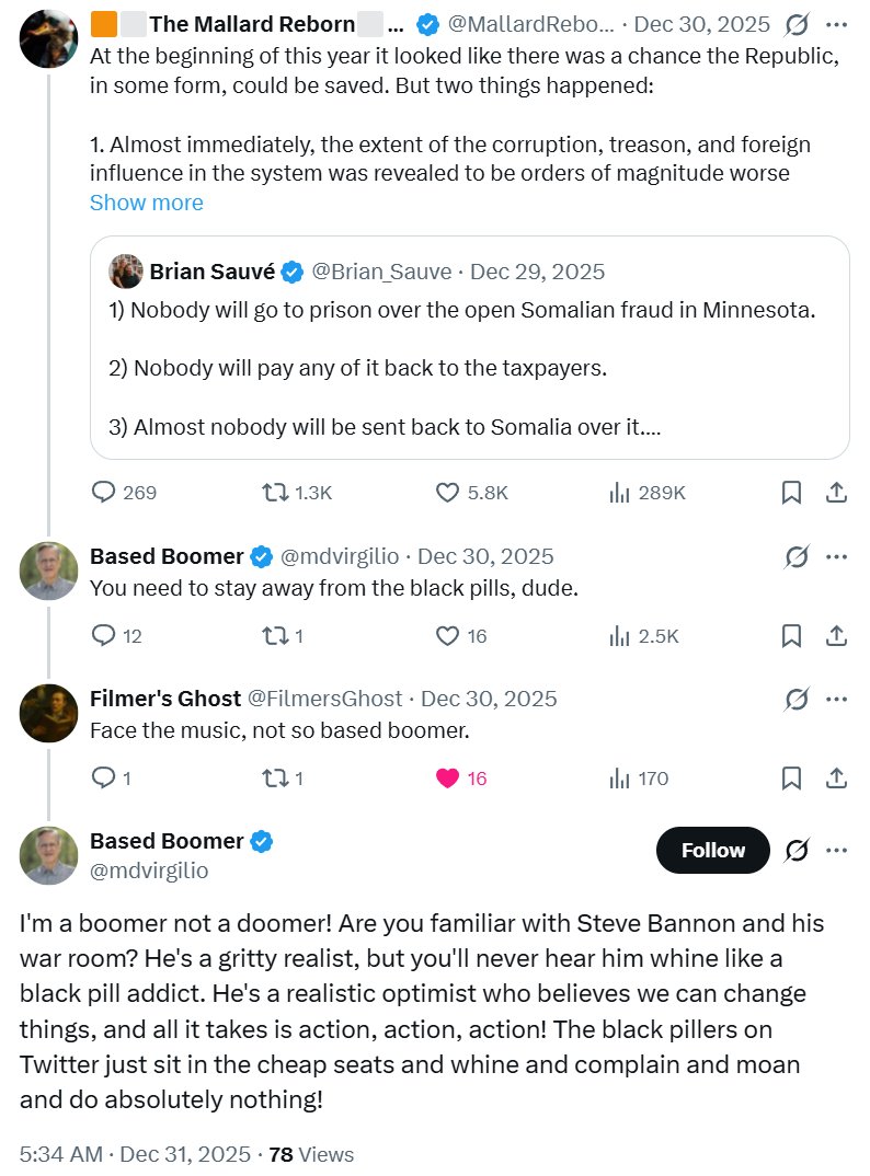 There are typically two types of complainers about "black pilling":

1. Those too uninformed, naive, misinformed, etc, to know what moment in history we find ourselves.

2. Those with a personality that cannot handle the truth.