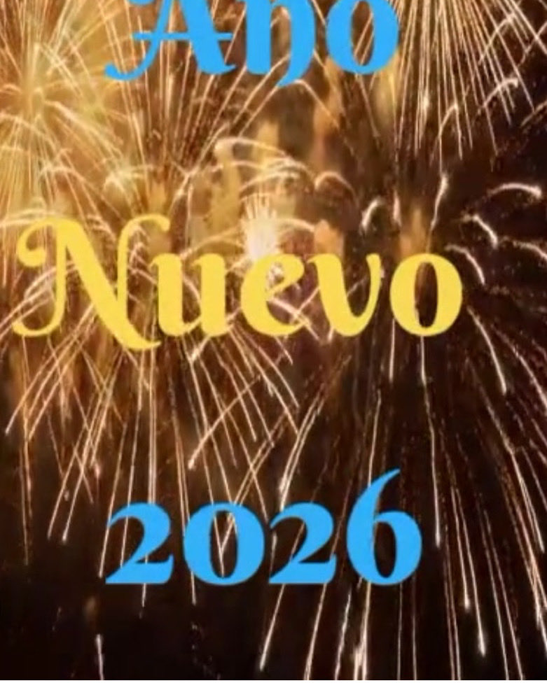 "¡Feliz Año Nuevo 2026! A ustedes y a sus seres queridos, les deseo que cumplan todos sus sueños;
que cada dia esté colmado de gratitud, prosperidad, y que el amor sea el protagonista de sus corazones".