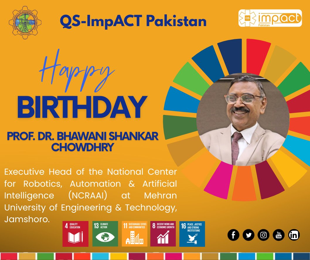 QSimpactpak's tweet photo. QS-ImpACT Pakistan extends its warmest birthday wishes to Prof. Dr. Bhawani Shanker Choudhary, a great personality, distinguished academician, and Executive Head of the National Center for Robotics, Automation &amp; Artificial Intelligence (NCRAAI) at MUET Jamshoro. https://t.co/uIW43EvvCr