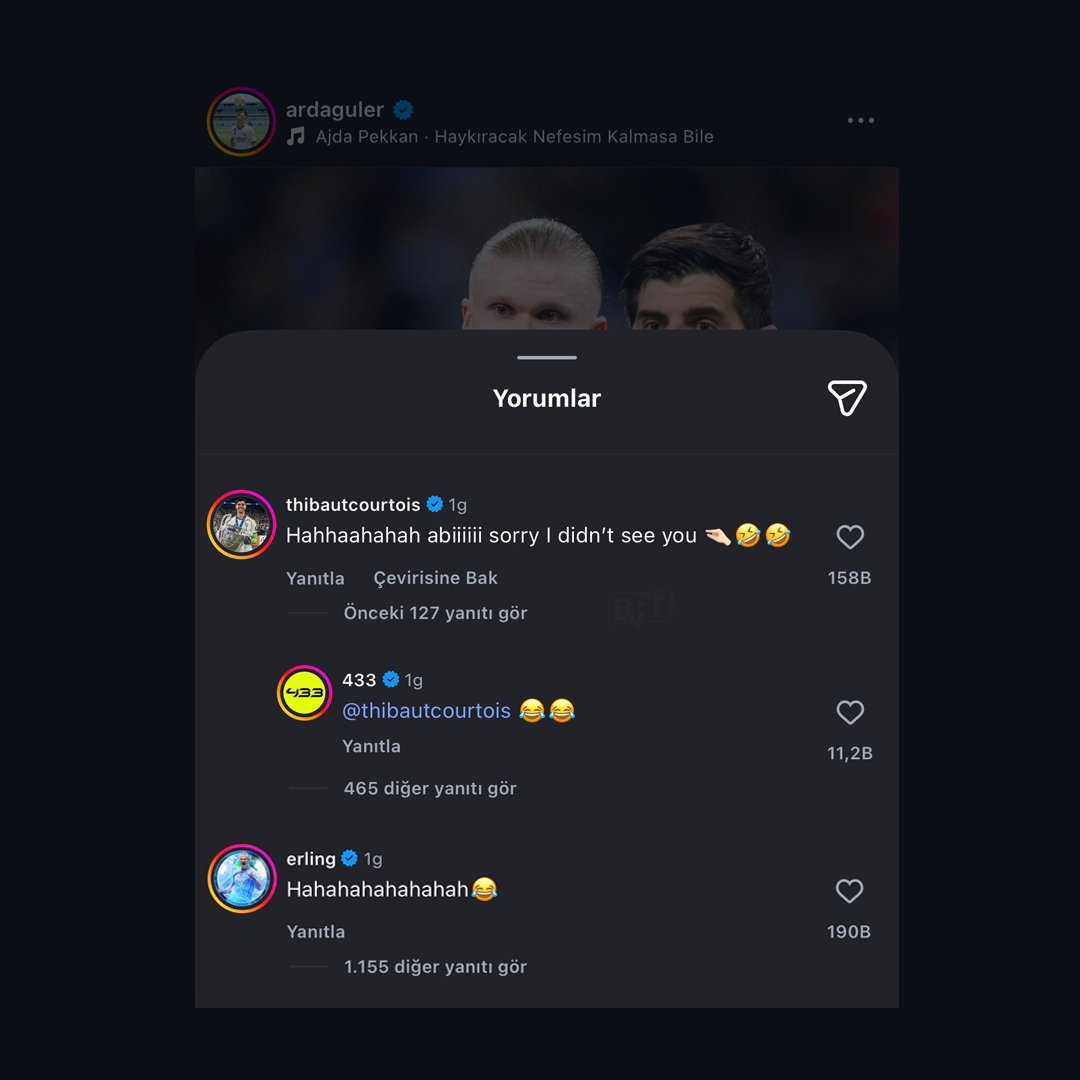 Arda Güler'in paylaşımına Erling Haaland ve Courtois yorum yaptı:

Haaland: "Hahahahahah 😂"
Courtois: "Özür dilerim abi seni görmedim."
