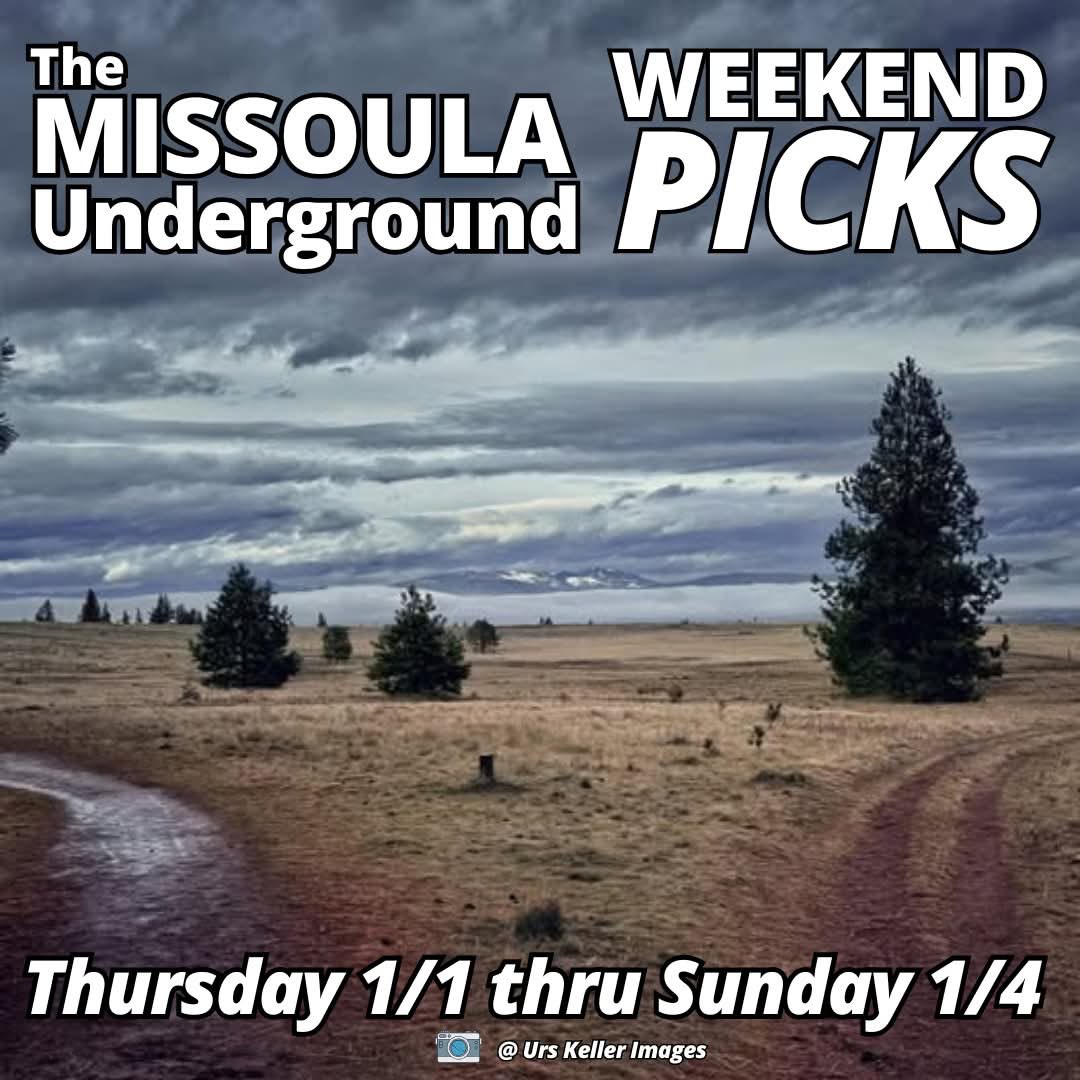 Happy New Year! with a fresh month, and a fresh weekend wide open ahead – The MUG is here with all the First Weekend of 2026 PICKS for Missoula and Western Montana! bit.ly/45s1iLJ