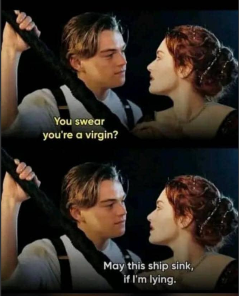 And that's how people died on the Titanic 😂