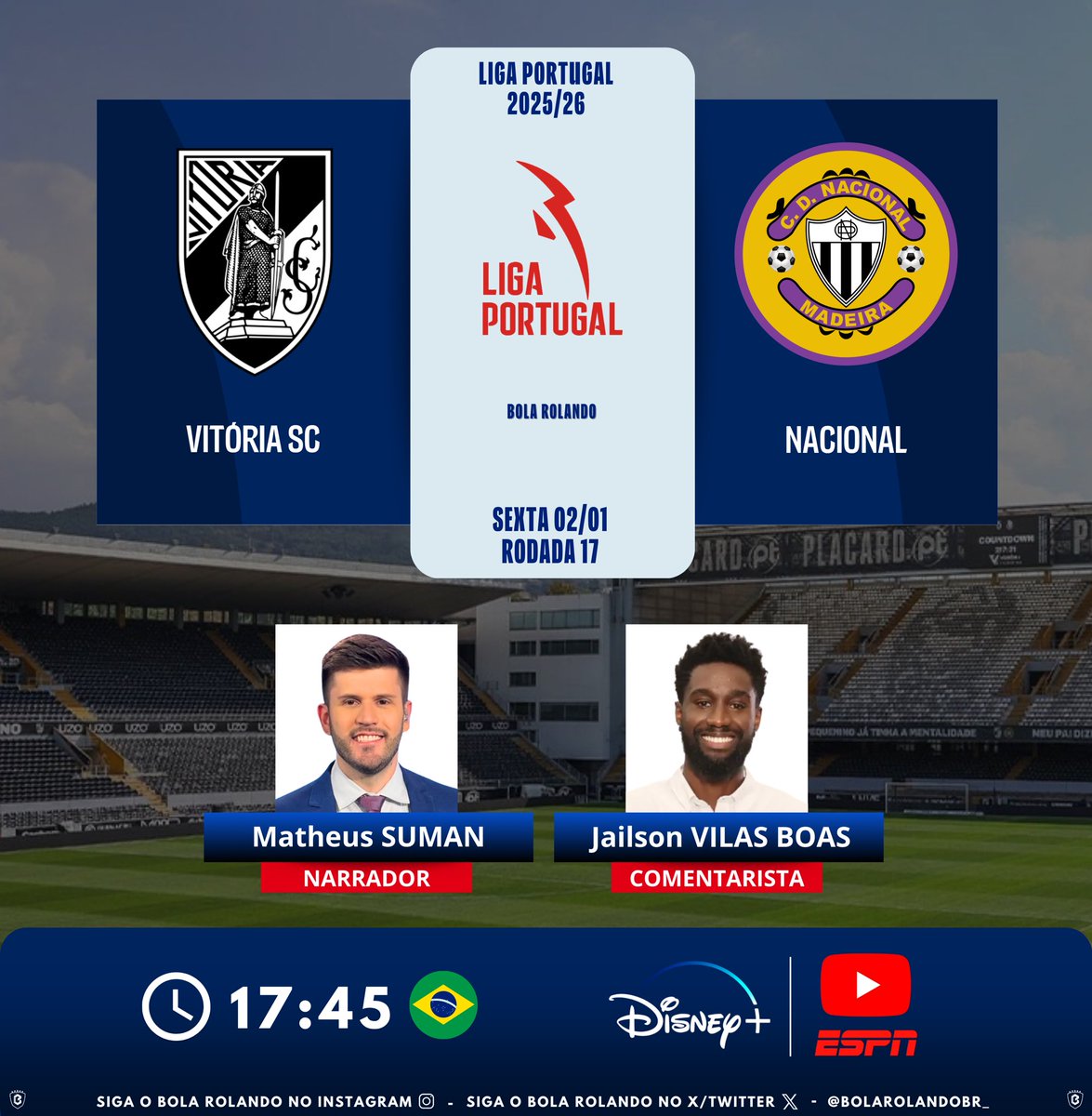⚽️🇵🇹 #LigaPortugal | Rodada 17
⚔️ #VitoriaSC x #Nacional 
🎙️ Narrador: <a href="/matheus_suman/">Matheus Suman</a> 
🎙️ Comentarista: <a href="/Jailsonvilaboas/">Jailson Vilas Boas</a> 
📺💻📱 <a href="/DisneyPlusBR/">Disney+ Brasil</a> | YouTube da ESPN 
#️⃣ #PortuguêsNaESPN                                
Siga nosso perfil e dê RT 🔃