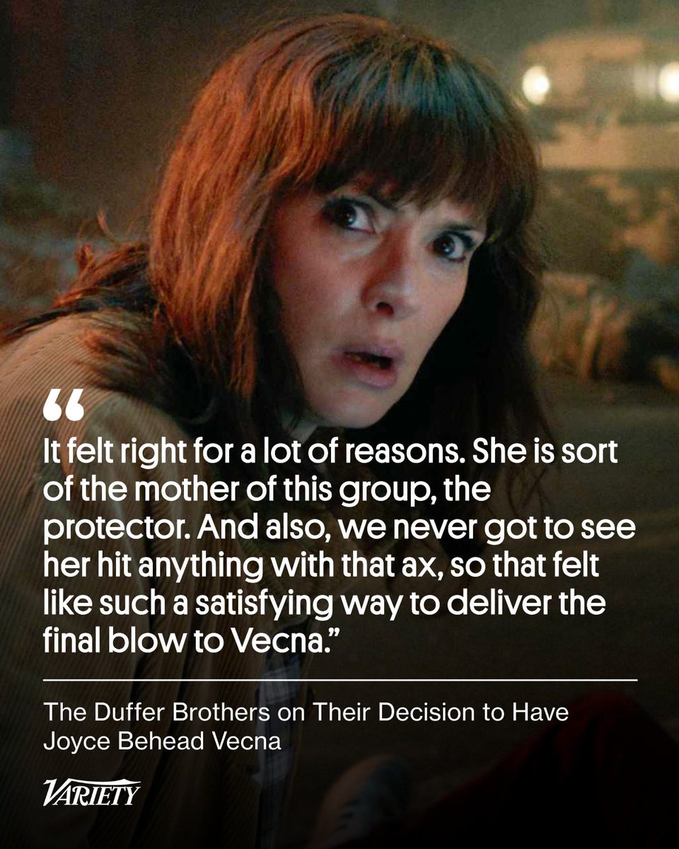 Variety's tweet photo. SPOILER: The Duffer Brothers on the decision to have Joyce behead Vecna in the #StrangerThings5 finale: 

"In the writers’ room, I remember we went through, 'Who gets to do the final blow?' It works with all of them in a way. So, we just cycled through, what if Steve does it? What if Dustin does it? And then finally, when we landed on, what if Joyce does it? It felt right for a lot of reasons. She is sort of the mother of this group, the protector. And also, we never got to see her hit anything with that ax, so that felt like such a satisfying way to deliver the final blow to Vecna." 

https://t.co/7nG4xlW7vJ