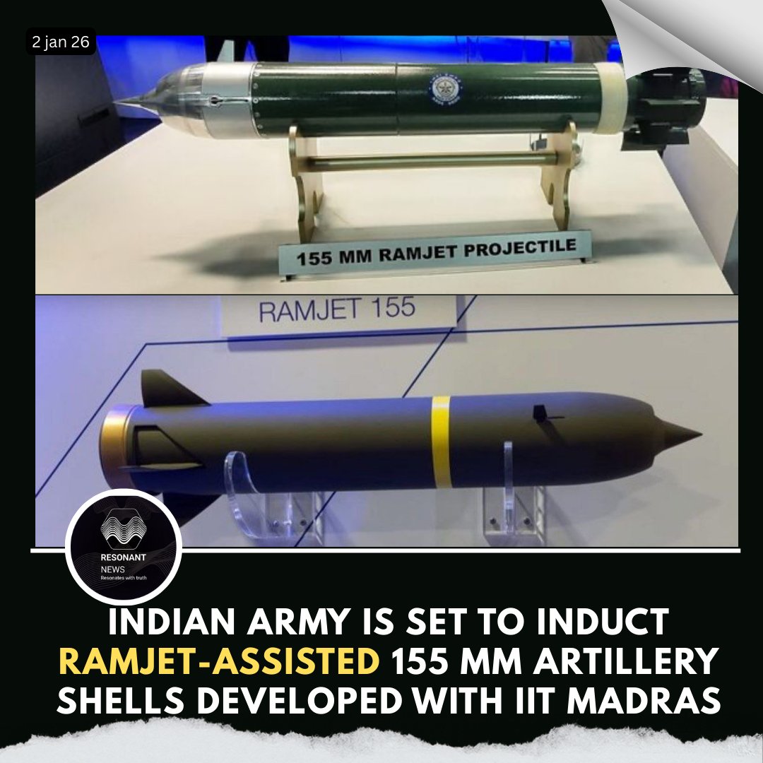 Resonant_News's tweet image. 🚨 MAJOR UPDATE : 

Indian Army greenlights induction of ramjet-powered 155 mm smart shells, co-created with IIT Madras — delivering a 30–50% range jump while punch power stays intact after clearance from the Army Technology Board.

#IndianArmy #Artillery #DefenceTechnology