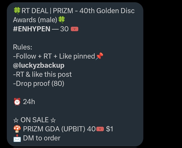 caa4ja's tweet photo. 🍀RT DEAL | PRIZM - 40th Golden Disc Awards (male)🍀
#ENHYPEN — 30 🎟

Rules:
-Follow + RT + Like pinned📌 @luckyzbackup
-RT &amp; like this post
-Drop proof (80) 

⏰ 24h

☆ ON SALE ☆
🍄 PRIZM GDA (UPBIT) 40🎟 $1 
📩 DM to order https://t.co/hBlOzVLQFm