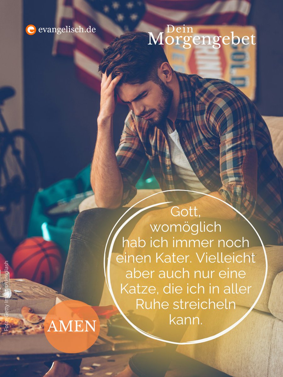 Unser #Morgengebet für den heutigen Tag 🧡  Gott, womöglich hab ich immer noch einen Kater. Vielleicht aber auch nur eine Katze, die ich in aller Ruhe streicheln kann. Amen.🙏🏼
