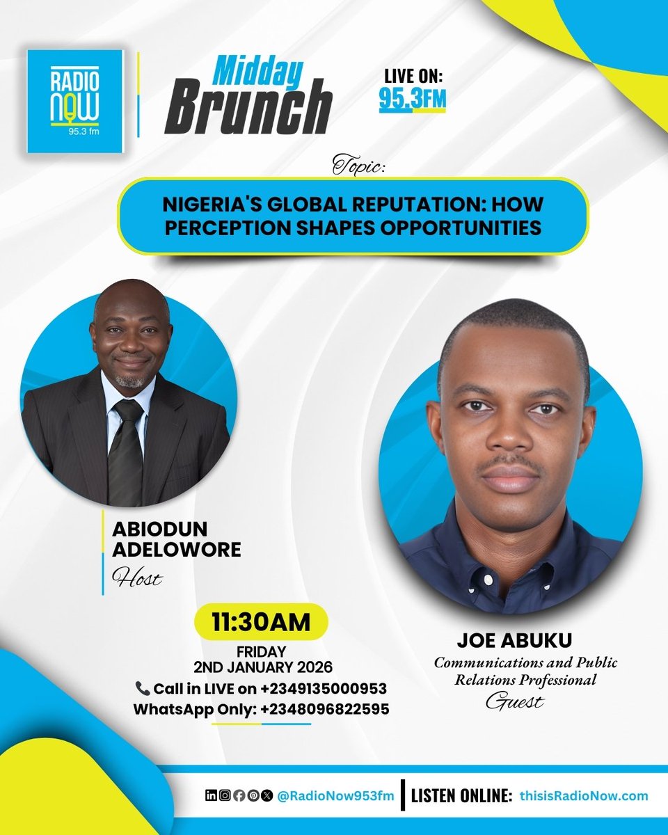 RadioNow953FM's tweet image. Today on Midday Brunch

Topic: Nigeria’s Global Reputation: How Perception Shapes Opportunities

Guest: @JoeAbuku

Join Abiodun Adelowore live on Radio Now 95.3 FM

We take you beyond the news.

#nigeriainfocus #globalreputation #publicperception