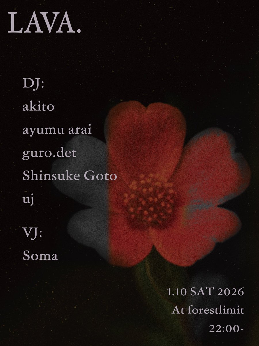 2026.1.10(sat)
LAVA.
DJ's
akito
ayumu arai
guro.det
Shinsuke Goto
uj

2026も走り抜けましょう