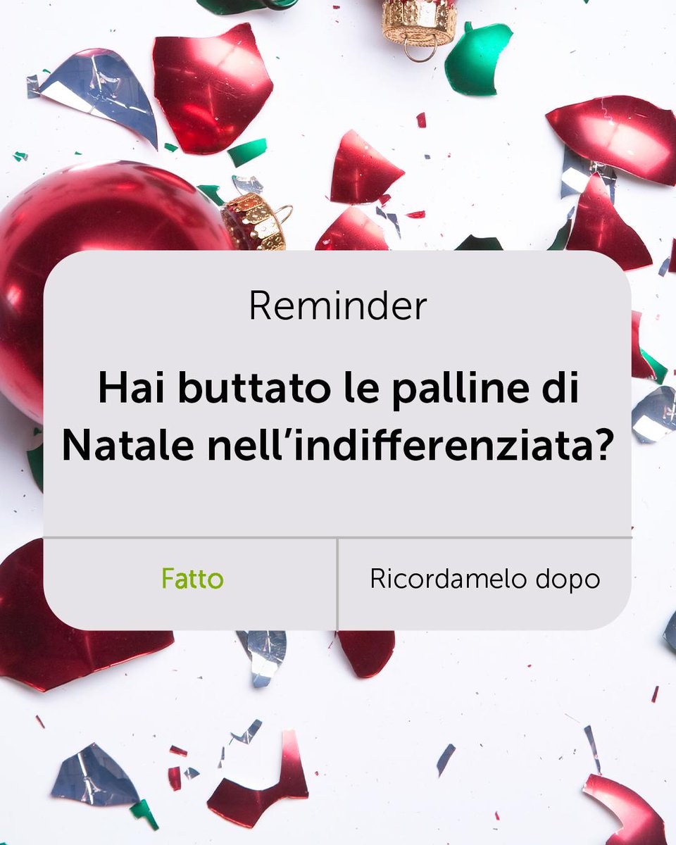 E un altro anno è volato, come (probabilmente) qualche pallina 🥲 

Sperando non fosse la tua preferita, ecco un piccolo reminder per iniziare anche il 2026 nel segno della sostenibilità: nel vetro niente decorazioni rotte, solo bottiglie, barattoli e vasetti.