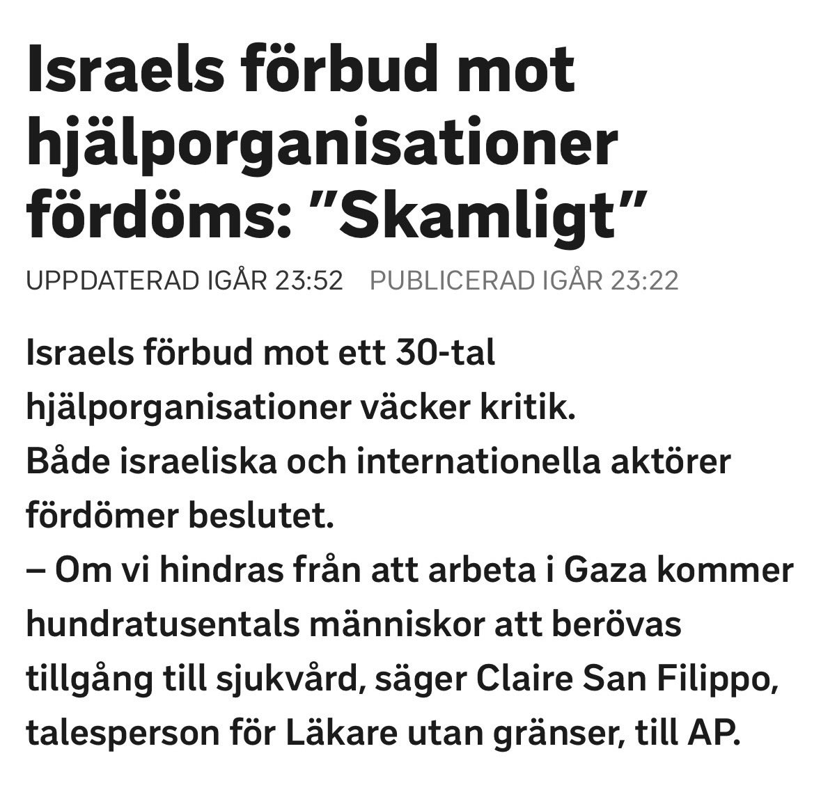 KjellRautio's tweet image. Att Israel just förbjöd 37 hjälporganisationer, bland annat Läkare utan gränser, att verka i Gaza är fruktansvärt. Detta grymma folkmord är något Sveriges regering, alla länder som vill kalla sig civiliserade och alla demokrater borde reagera mot.
svt.se/nyheter/utrike…