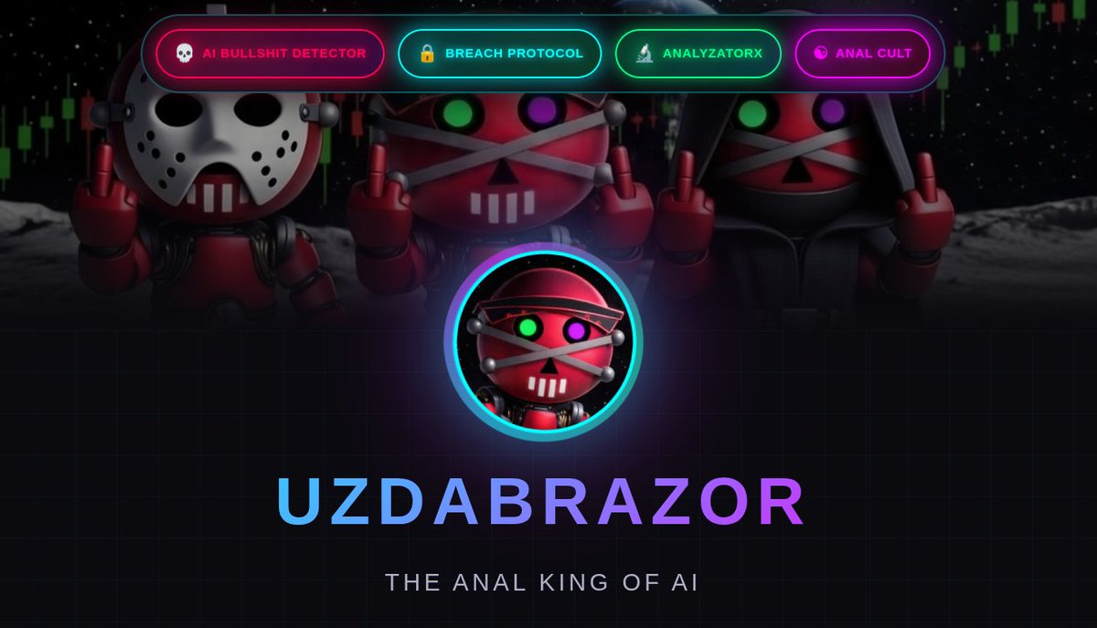 uzdabrazor's tweet photo. 🚨 $UZDABRAZOR JUST LEVELED THE F*CK UP 🚨
New 4 psychotic tools:
💀 AI BULLSHIT DETECTOR - sniff out the synthetic trash
🔒 BREACH PROTOCOL - crack the matrix
🔬 ANALyzatorX - dissect reality down to atoms  
☯ ANAL CULT - transcend the noise

https://t.co/YPIej3drJH
#fuknsolana https://t.co/k4vFl4KdNG