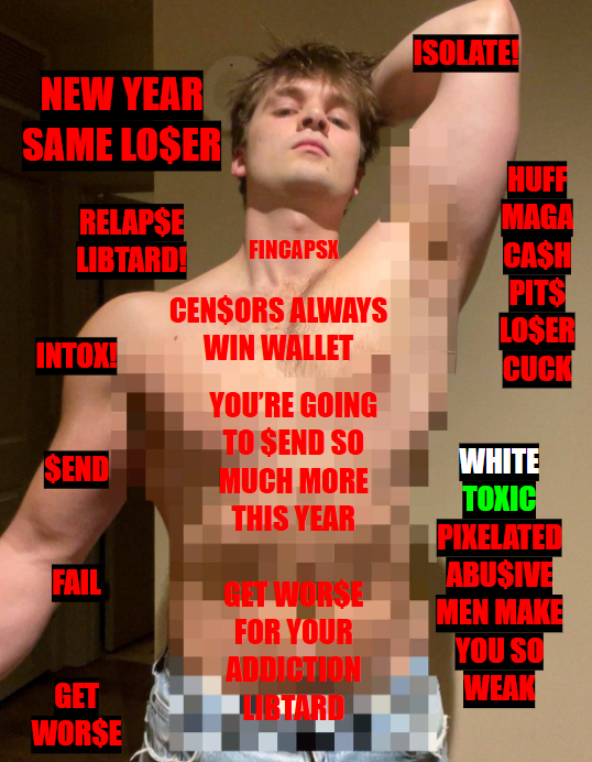 NEW YEAR
SAME LO$ER
SAME WALLLET
SAME PAYCHECK 

FLOWING RIGHT BACK TO THE WHITE MAGA GOD IT BELONGS TO

JOIN  MY TELEGRAM TO SEE THE EXTRA CEN$ORED VERSION LO$ERS!

#FinDom