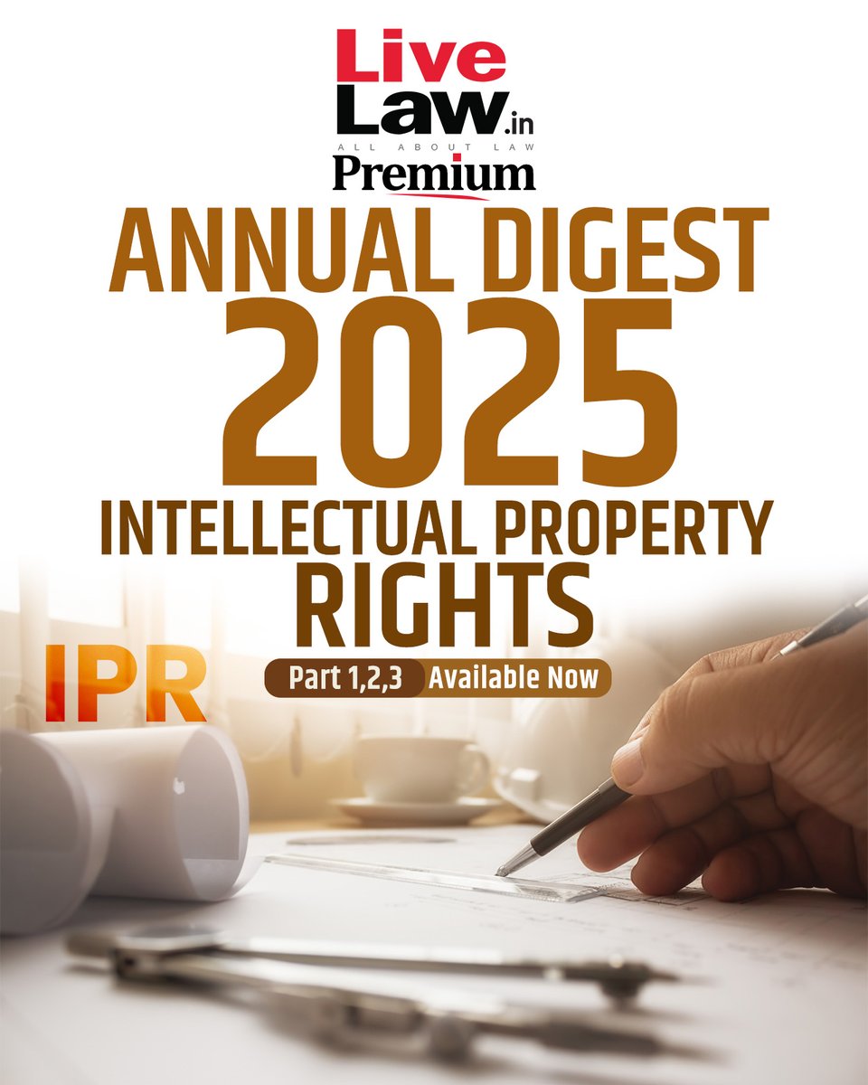 LiveLawIndia's tweet image. Intellectual Property Rights Annual Digest 2025
Part 1 : zurl.co/Hyq3E 
Part 2:  zurl.co/znJ2Q 
Part 3: zurl.co/AFhGY 
#IPR #IntellectualPropertyRights #LiveLaw #AnnualDigest #Year2025 #Digest2025
