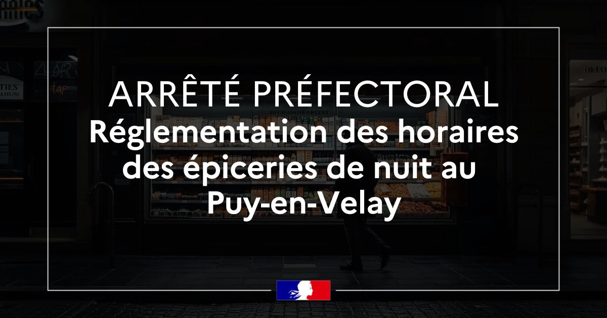 Image de Préfet de Haute-Loire - 🕘 #sécurité 

Réglementation des 𝐡𝐨𝐫𝐚𝐢𝐫𝐞𝐬 𝐝𝐞𝐬 𝐞́𝐩𝐢𝐜𝐞𝐫𝐢𝐞𝐬 𝐝𝐞 𝐧𝐮𝐢𝐭 𝐚𝐮 𝐏�