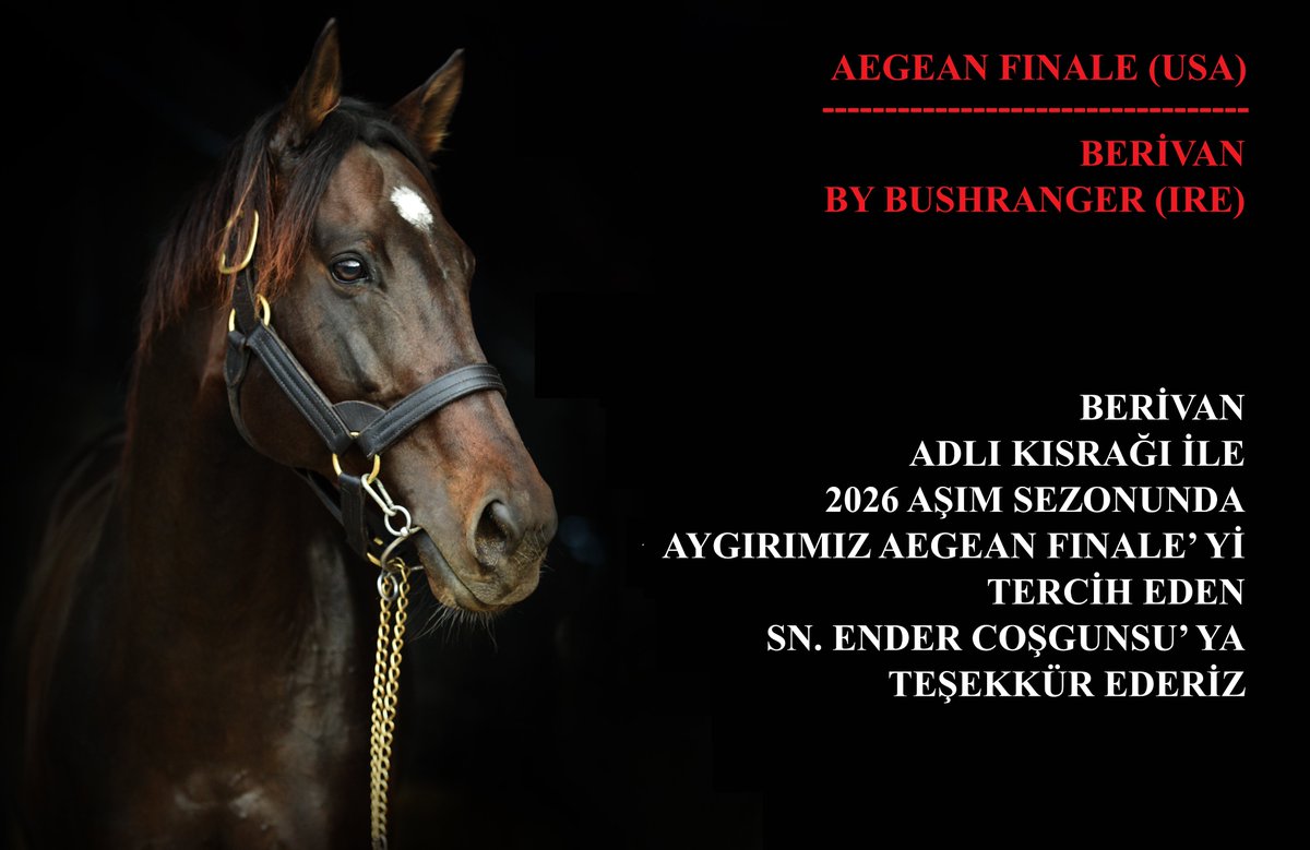 BERİVAN ADLI KISRAĞI İLE
2026 AŞIM SEZONUNDA
AYGIRIMIZ AEGEAN FINALE’ Yİ
TERCİH EDEN SN. ENDER COŞGUNSU’ YA
TEŞEKKÜR EDERİZ
<a href="/EnderCosgunsu/">Ender Coşkunsu</a> <a href="/AegeanFinale/">Aegean Finale</a>