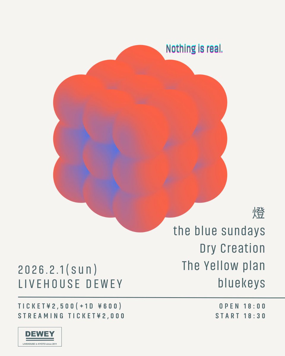 ＼ new!! ／

2026.2.1(日)
-Nothing is real-

■the blue sundays
■燈
■Dry Creation
■The Yellow plan
■bluekeys

開場18:00/開演18:30
入場¥2500(+1D)
配信¥2000
購入→premier.twitcasting.tv/livehouse_dewe…