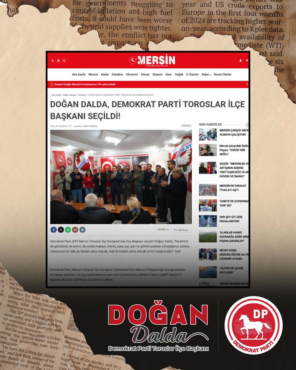 Demokrat Parti (DP) Mersin Toroslar İlçe Kongresi’nde İlçe Başkanı seçilen Doğan Dalda, “Niyetimiz de gönlümüz de temiz. Bu yolda makam, mevki, para, pul, şan ve şöhret peşinde olmadığımız sürece; inanıyorum ki halk da bizden yana olacak, Hak da bizden yana olacak” dedi. 🗞️