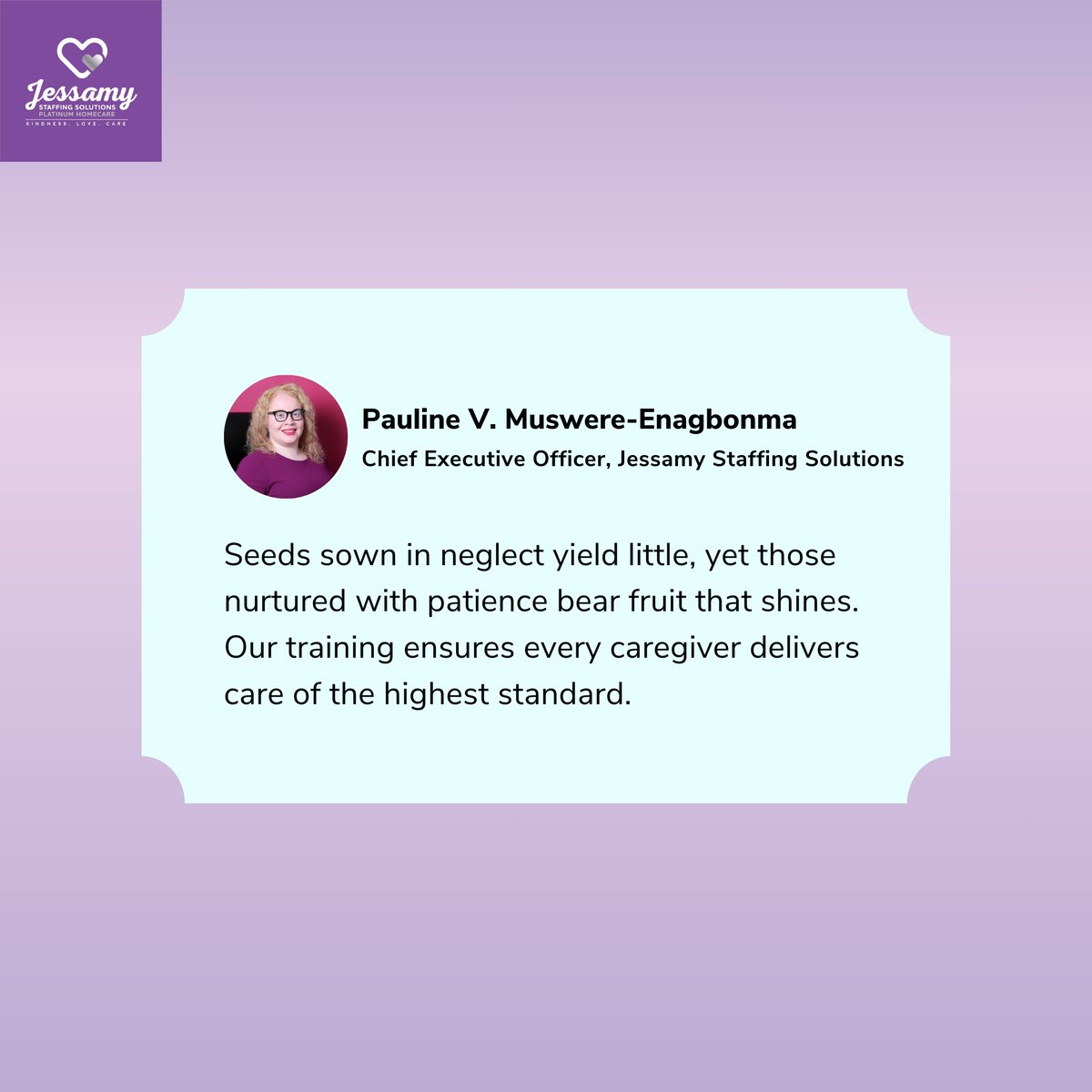 Pauline V. Muswere-Enagbonma, our Chief Executive Officer, notes: "Seeds sown in neglect yield little, yet those nurtured with patience bear fruit that shines. Our training ensures every caregiver delivers care of the highest standard."

#CEOInsights #Leadership #QualityCare