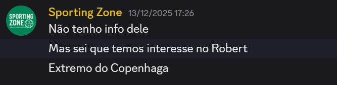 Confirma-se hoje o nome de Robert, falei ontem no post e já tinha falado dele no discord no mês passado.

Pedem valores altos e o Sporting não quer correr o risco de ser "flop" e ficarmos agarrados a um jogador caro, onde no verão se irá tentar um EE titularíssimo.