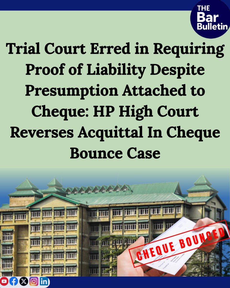 thebarbulletin's tweet image. Trial Court Erred in Requiring Proof of Liability Despite Presumption Attached to Cheque: HP High Court Reverses Acquittal In Cheque Bounce Case

Read More Here- thebarbulletin.com/hp-high-court-…

#HimachalPradeshHighCourt #ChequeBounceCase #reversalofacquittal #Section138NIAct