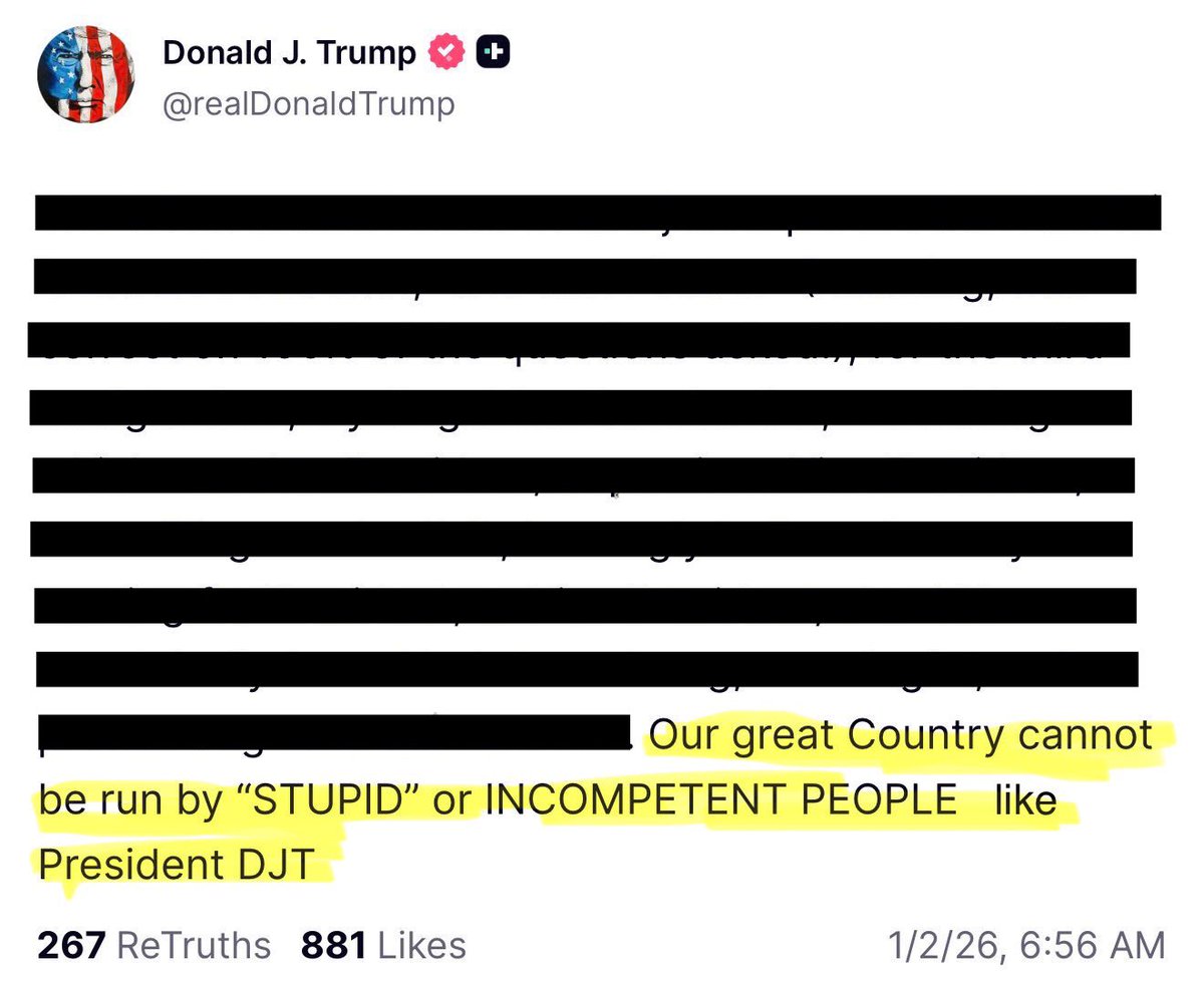 Hey Fuckface, I’ve redacted and tweaked your latest Truth Social post for accuracy…