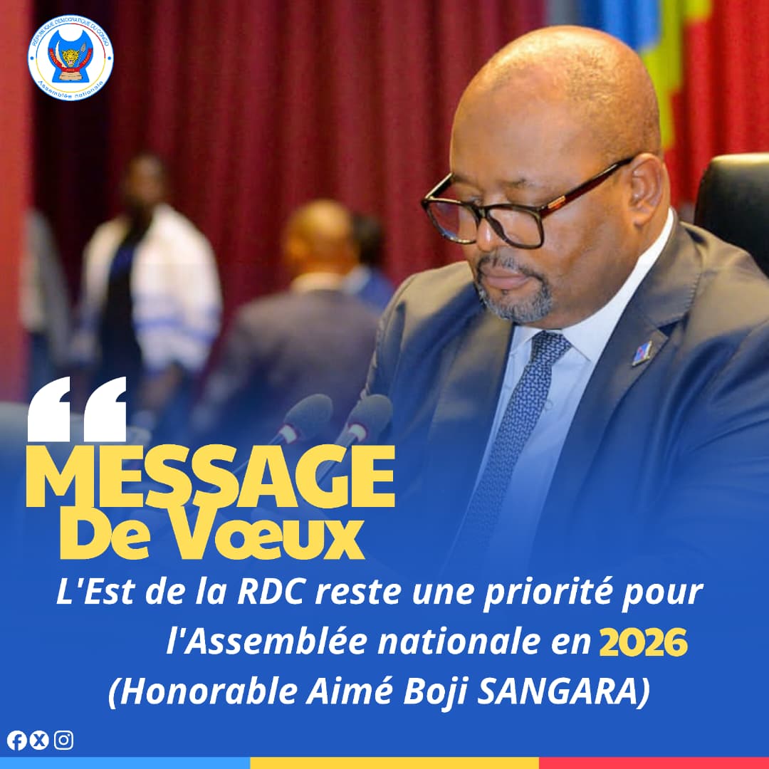 Message de Vœux de l'honorable <a href="/BojiAime/">Aimé BOJI SANGARA (MSc, BSc Honours)</a>, président de l'assemblée nationale🇨🇩 : L'est de la RDC reste une priorité pour l'Assemblée nationale en 2026.

<a href="/Presidence_RDC/">Présidence RDC 🇨🇩</a>