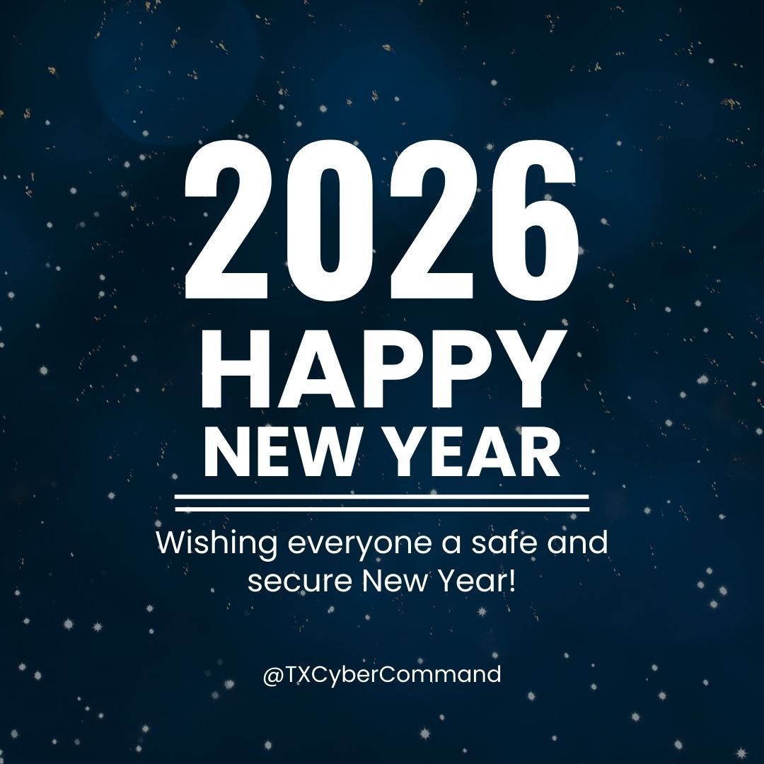 TXCyberCommand's tweet image. Happy New Year from Texas Cyber Command.

In 2026, our focus remains on prevention, resilience, and preparedness to improve readiness across government and critical infrastructure.

Guided by four tenets: secure, protect, defend, and prevent.
#TXCyber #CyberSecurity #Texas