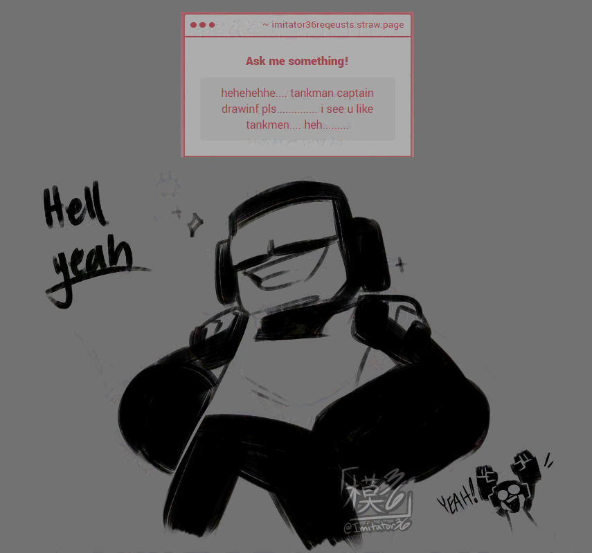 If anyone would like to make a request, feel free to do so! :D
imitator36reqeusts.straw.page
#twotimeforsaken #newgrounds