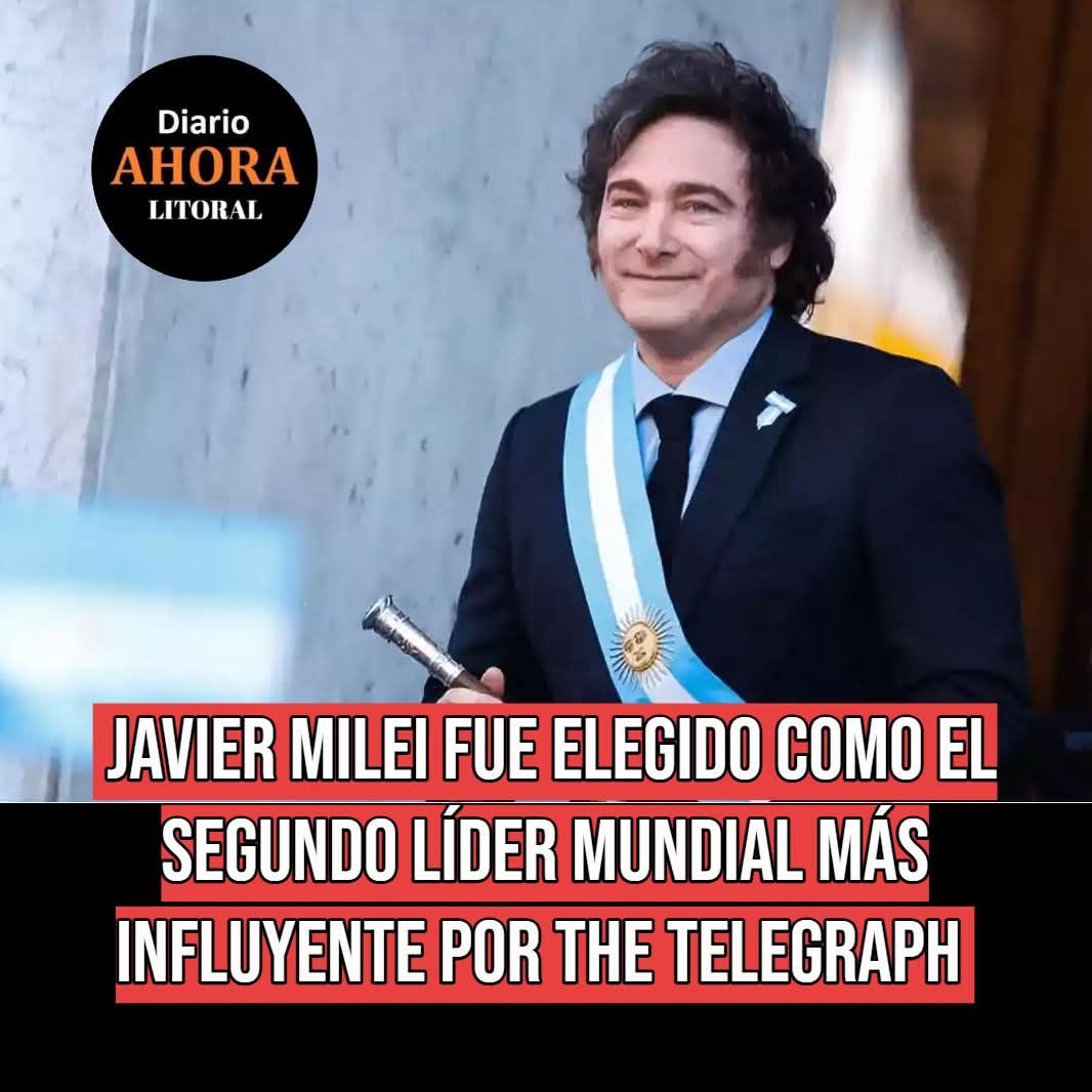 #NACIONALES - Javier Milei fue elegido como el segundo líder mundial más influyente por The Telegraph. Más información en diarioahora.com.ar