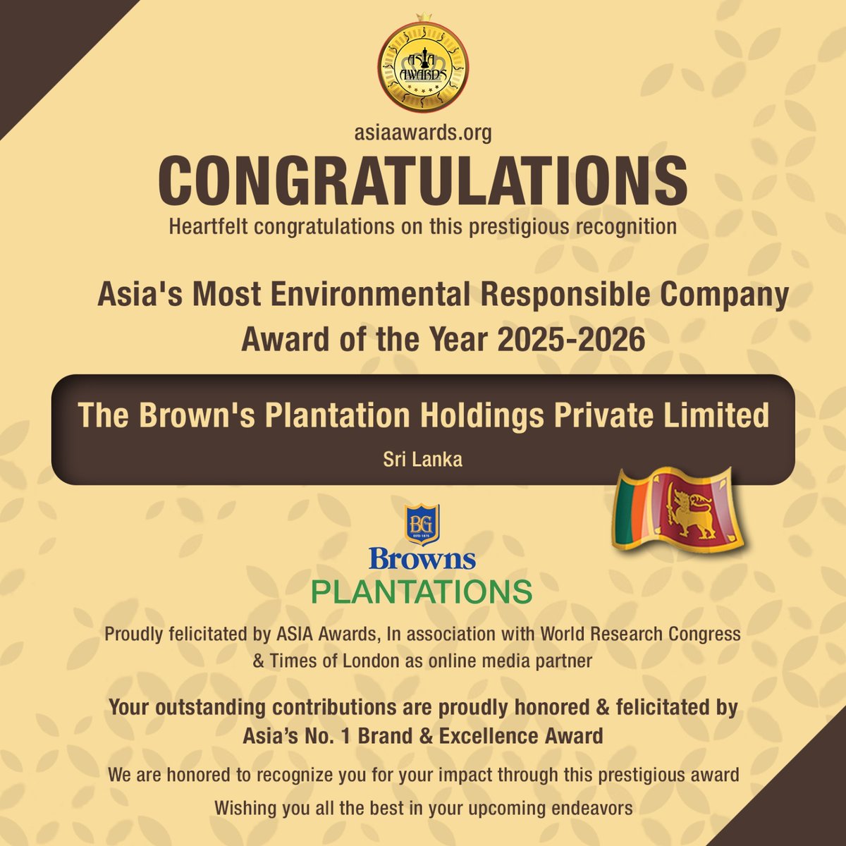 !! CONGRATULATIONS !!!

The Brown's Plantation Holdings Private Limited - Sri Lanka has bagged Asia's Most Environmental Responsible Company presented by ASIA Awards

#asiaawards #awards

More info :
asiaawards.org