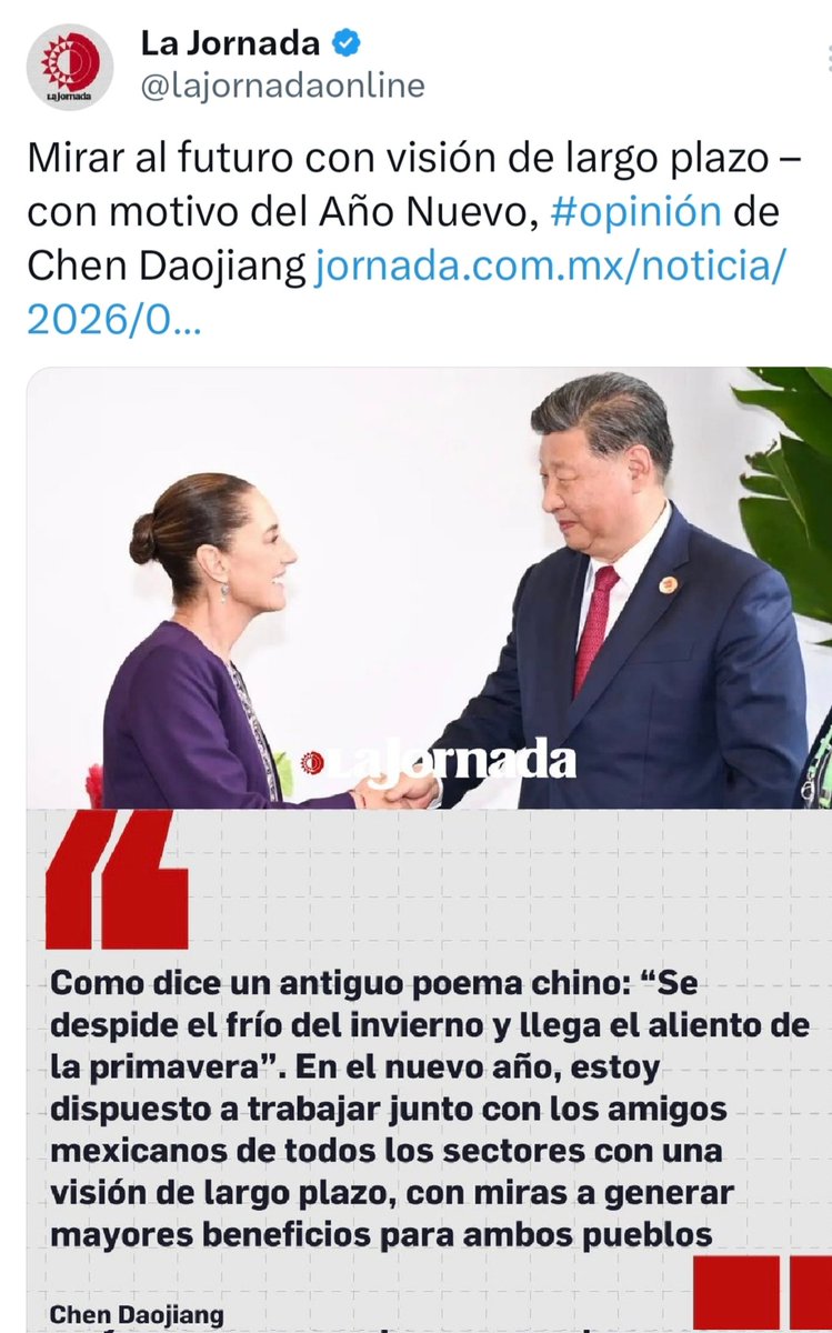🇨🇳🤝🇲🇽El 2 de enero de 2026, el Embajador de China en México, Chen Daojiang, publicó en La Jornada un artículo titulado Mirar al Futuro con Visión de Largo Plazo — con motivo del Año Nuevo, enfatizando que China siempre ha adoptado una visión de largo plazo y una acción