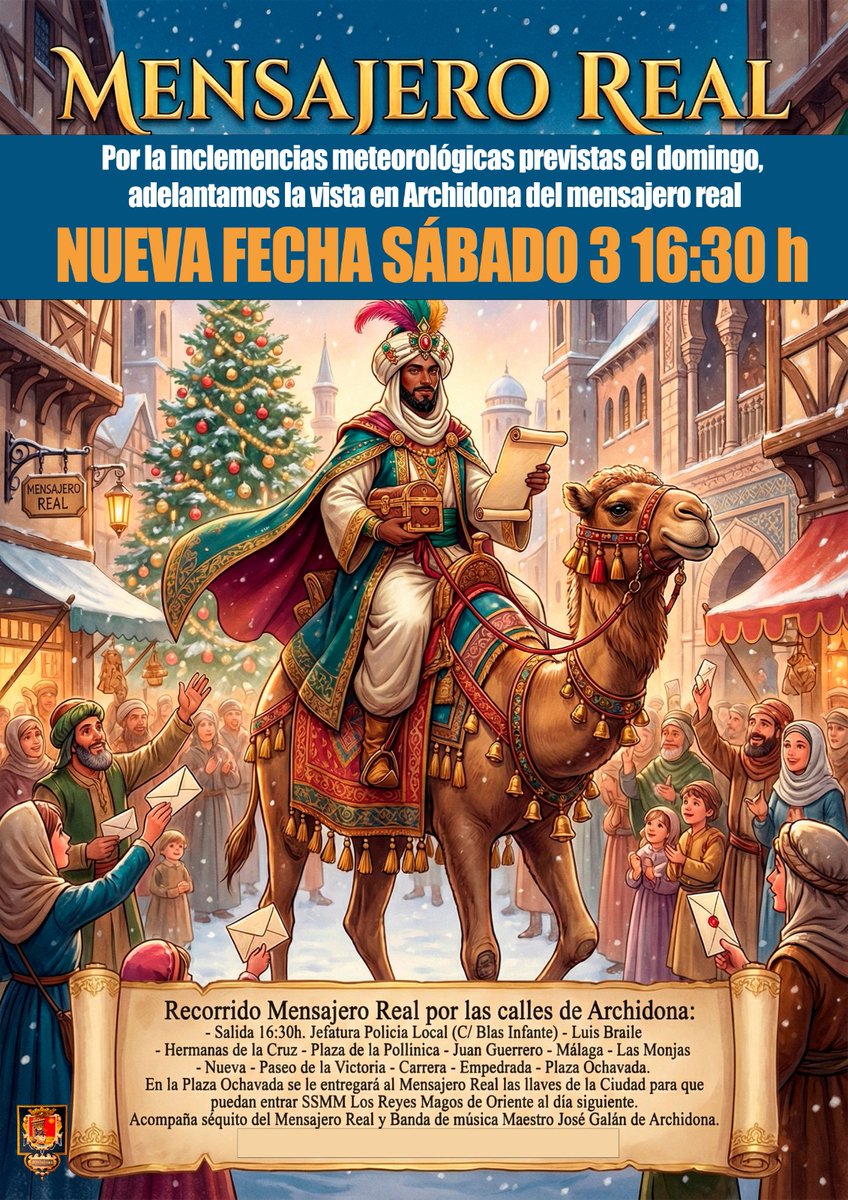 ¡ATENCIÓN ARCHIDONA! 📢 CAMBIO DE FECHA POR PREVISIÓN DE LLUVIA ⛈️
​
​🗓️ NUEVA FECHA: Sábado, 3 de enero.
🕟 HORA: 16:30 h.
📍 SALIDA: Jefatura de Policía Local.
​Acompañaremos al Mensajero y su séquito junto a la Banda de Música Maestro José Galán.