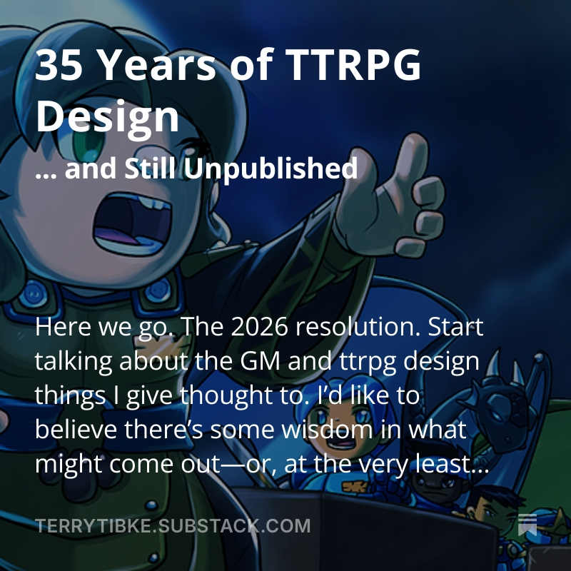 35 Years of TTRPG Design open.substack.com/pub/terrytibke…  #ttrpg