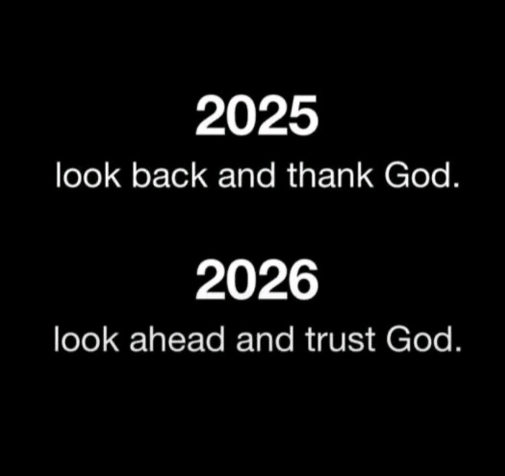 ° 2025 mira atrás y agradece a Dios.
° 2026 mira adelante y confía en Dios.