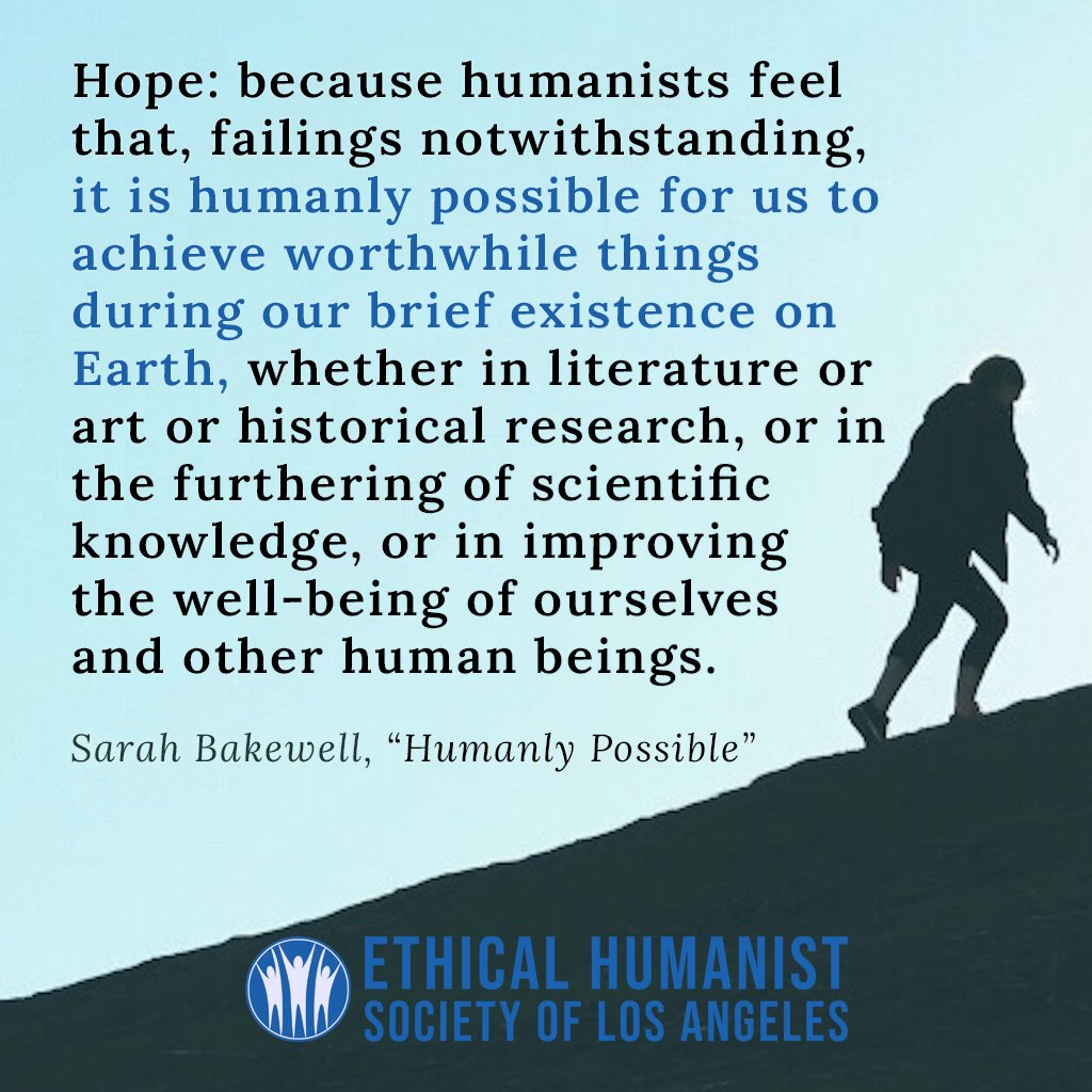 Hope: because humanists feel that, failings notwithstanding, it is humanly possible for us to achieve worthwhile things during our brief existence on Earth"
Sarah Bakewell, “Humanly Possible”
#humanism #humanist #hope #quotes #InspiringQuotes