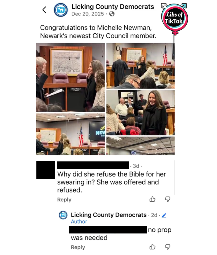 Licking County Democrats (<a href="/LiCoDemClub/">Licking County Democratic Club</a>) in Ohio called the Bible a "Prop" when someone asked why Democrat Michelle Newman refused to swear on it.

They then tried to hide the comment so no one would see it.

The Democrats are a Godless party that enjoys mocking Christianity