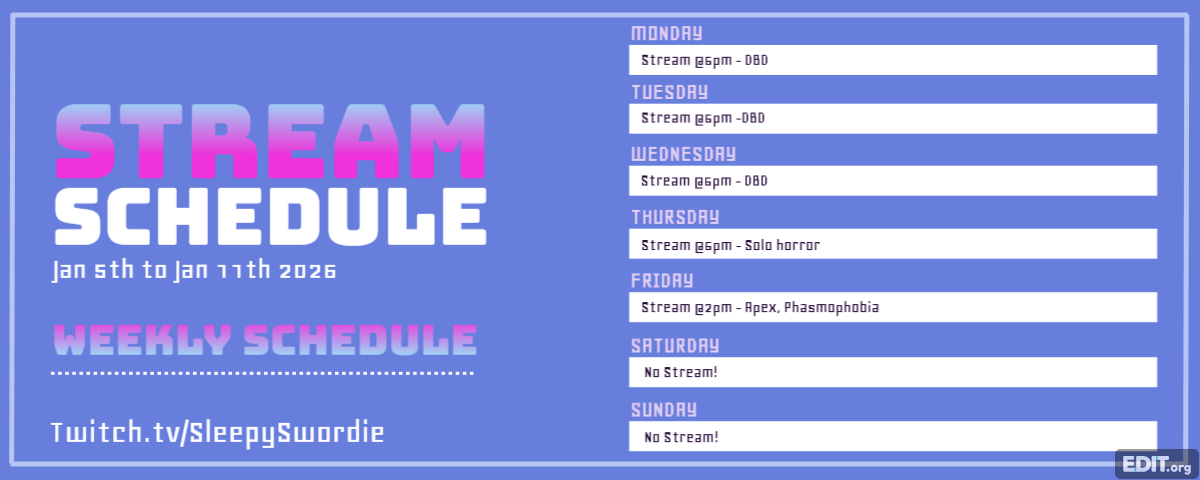 Stream Schedule for next week <3 
Back to the grind!!!! 
Lets go guys <3