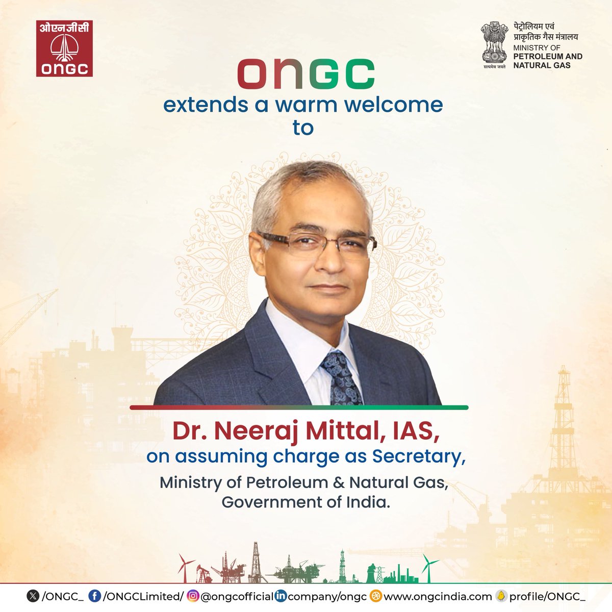 ONGC_'s tweet photo. #ONGC warmly welcomes Dr Neeraj Mittal, IAS, on assuming charge as Secretary, Ministry of Petroleum & Natural Gas.

Under his guidance, we look forward to strengthening India’s energy security, advancing innovation, and accelerating a sustainable, future-ready energy transition aligned with national priorities.

Wishing him a successful and impactful tenure.

#YouAreEnergy #EnergyNowAndNext #IndiaEnergyWeek2026 #IEW2026