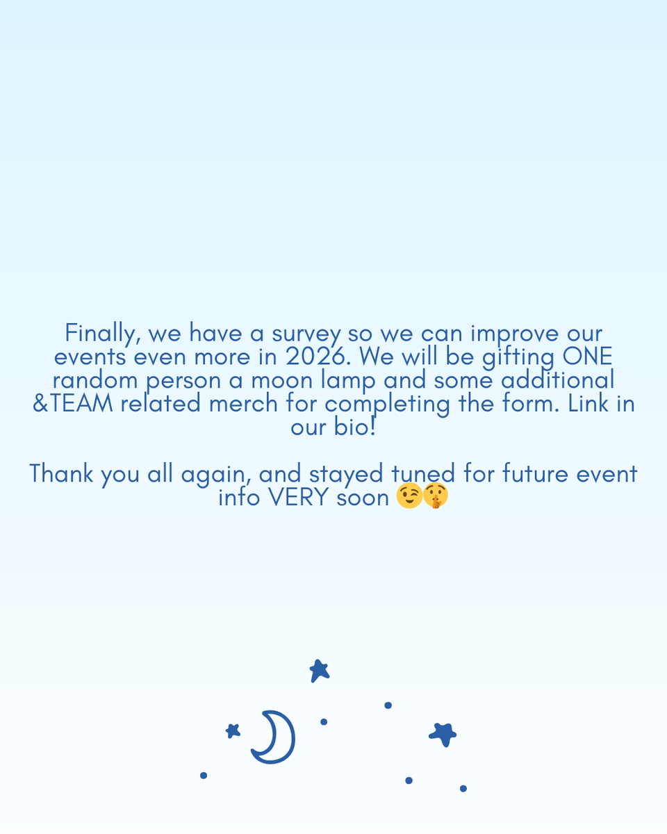 Thank you from the bottom of our hearts from us at &amp;TEAM California for 1 year of cupsleeves! <3 

We have a survey so we can improve our events for 2026. We will be gifting 1 random person a moon lamp and &amp;TEAM related merch for completing the form.
🔗: forms.gle/r1NpGcVupf4uG6…