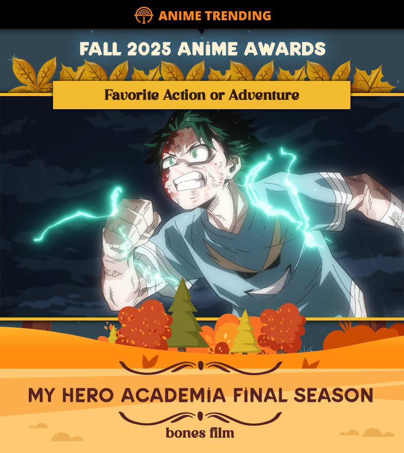 🏆 Fall 2025 Anime Awards 🏆
Favorite Action or Adventure:
My Hero Academia FINAL SEASON