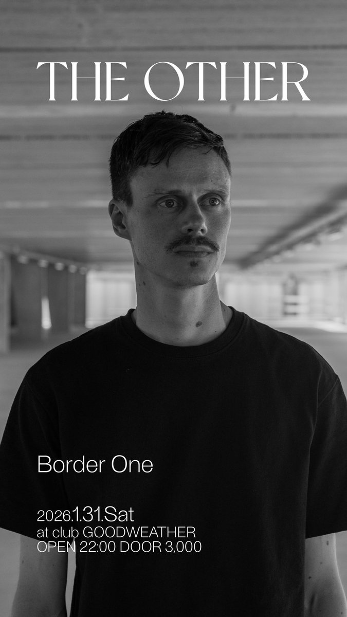 THE OTHER   <a href="/goodweather_org/">club GOODWEATHER</a> 
DOOR 3,000
Border One /edenk1d/LUTA /Soma(VJ)
takumi(nomadologie.)/uj
wakoo酣(FOOD)
独自の視点でテクノの夜を編み上げてきた THE OTHER。
2026年の幕開けは、ベルギーのテクノシーンにおいて長年にわたり重要な存在として活動してきた Border One を招聘。