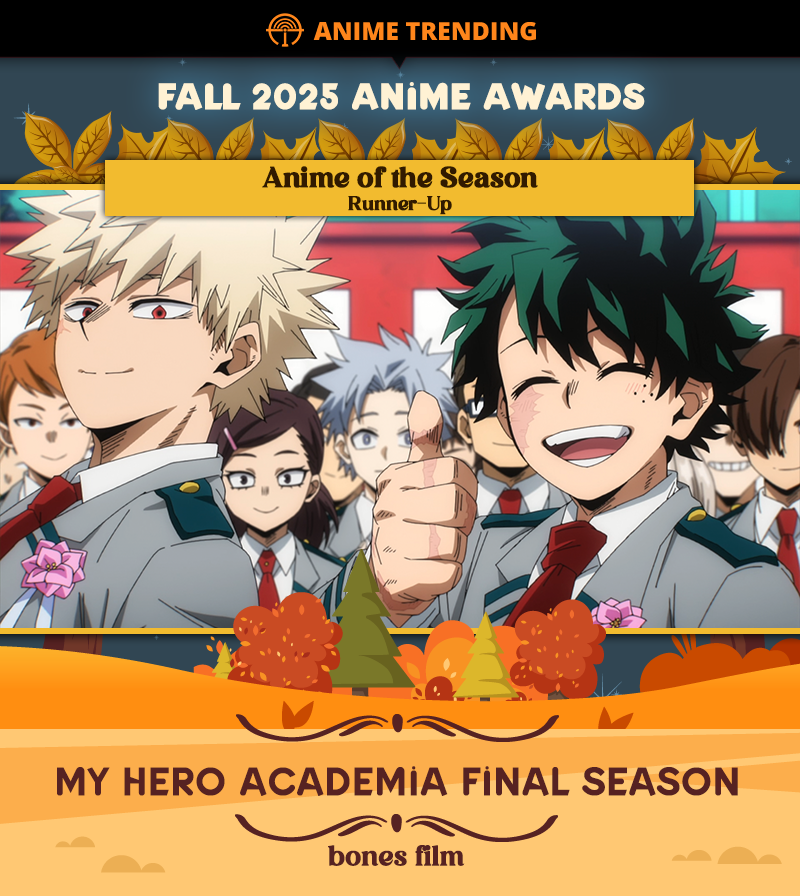 🏆 Fall 2025 Anime Awards 🏆
Runner-up, Anime of the Season:
My Hero Academia FINAL SEASON
bones film