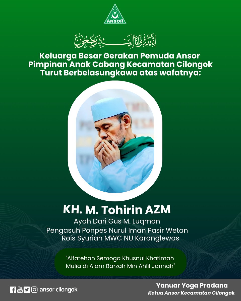 Turut berdukacita atas wafatnya KH M. Thohirin AZM Ayahanda Gus M. Luqman Pengasuh Ponpes Nurul Iman Pasir Wetan Kecamatan Karanglewas