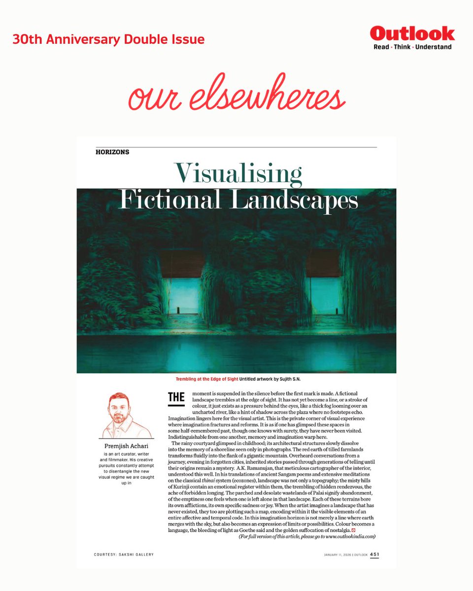 Outlookindia's tweet photo. #OutlookAnniversaryIssue | Is a Delhi-based curator, writer, and filmmaker dedicated to an intellectually rigorous and politically informed engagement with contemporary art. As a curator at the Kiran Nadar Museum of Art, he is committed to bridging the gap between art and the public 

The moment is suspended in the silence before the first mark is made. A fictional landscape trembles at the edge of sight. It has not yet become a line, or a stroke of colour, it just exists as a pressure behind the eyes, like a thick fog looming over an uncharted river, like a hint of shadow across the plaza where no footsteps echo. Imagination lingers here for the visual artist. This is the private corner of visual experience where imagination fractures and reforms. It is as if one has glimpsed these spaces in some half-remembered past, though one knows with surety, they have never been visited. Indistinguishable from one another, memory and imagination warp here. 

The artistic imagination does not draw from a void but from the already seen shards of lived realities recombined until estrangement and recognition coincide. The rainy courtyard glimpsed in childhood; its architectural structures slowly dissolve into the memory of a shoreline seen only in photographs. The red earth of tilled farmlands transforms fluidly into the flank of a gigantic mountain. Overheard conversations from a journey, evening in forgotten cities, inherited stories passed through generations of telling until their origins remain a mystery.

Premjish Achari (@premjish) writes. He is an art curator, writer and filmmaker. His creative pursuits constantly attempt to disentangle the new visual regime we are caught up in. 

Untitled artwork by Sujith S.N., Photo Courtesy: Sakshi Gallery 

Second Cover: Artwork by Sudarshan Shetty

Cover: Sudarshan Shetty (@Sudarshan1967) 

#OutlookMagazine #OutlookAt30 #Elsewheres #ImaginedSpaces 

Read the full here: https://t.co/6vkl9u4ygl