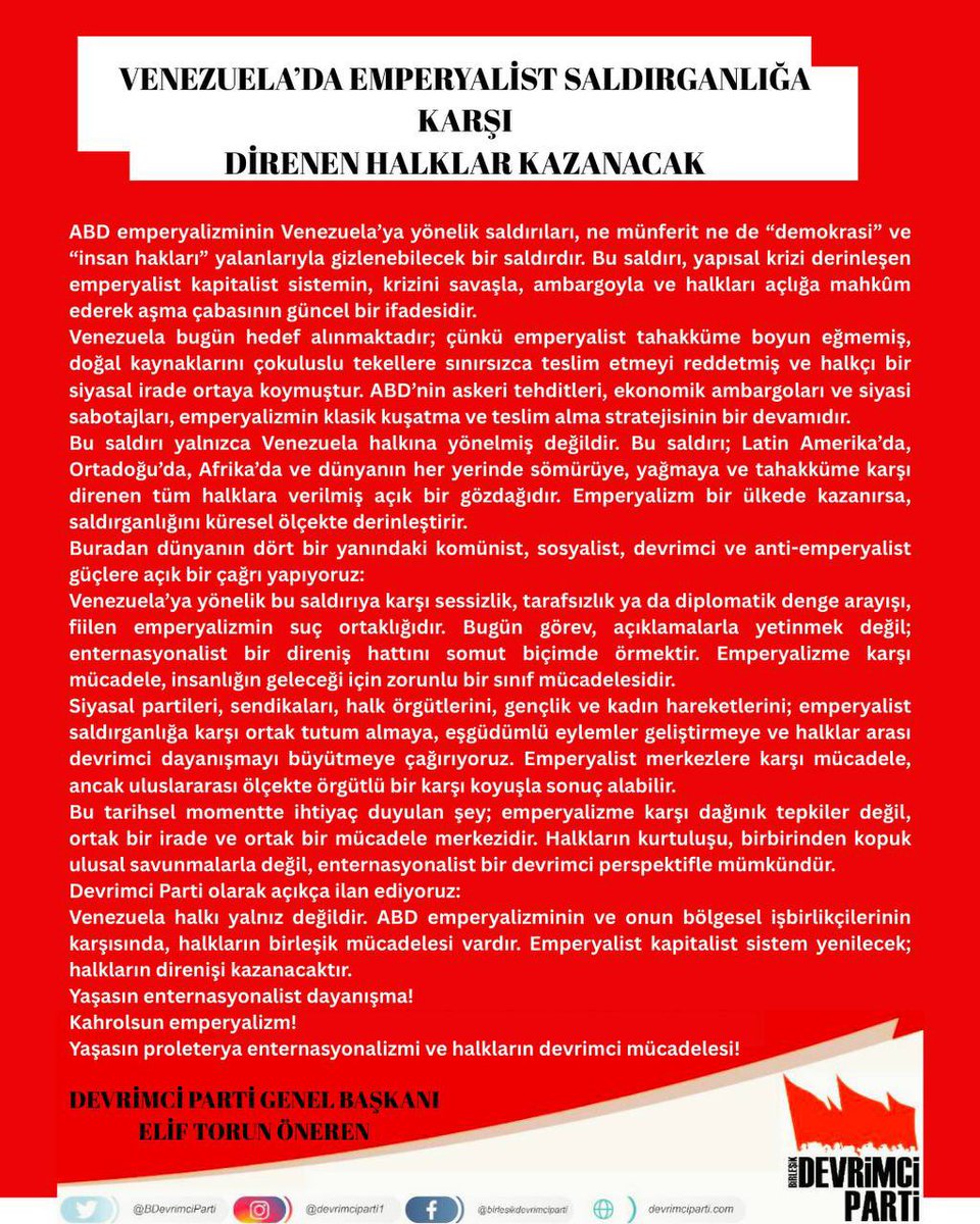 “ABD emperyalizminin Venezuela’ya yönelik saldırıları, ne münferit ne de “demokrasi” ve “insan hakları” yalanlarıyla gizlenebilecek bir saldırdır. Bu saldırı, yapısal krizi derinleşen emperyalist kapitalist sistemin, krizini savaşla, ambargoyla ve halkları açlığa mahkûm ederek