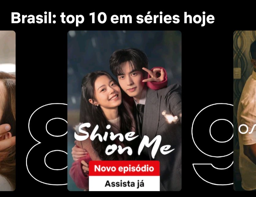 updateasiatico's tweet image. O drama chinês da tencent #ShineOnMe debutou em 8° lugar no top 10 da Netflix Brasil — apenas com legenda em português