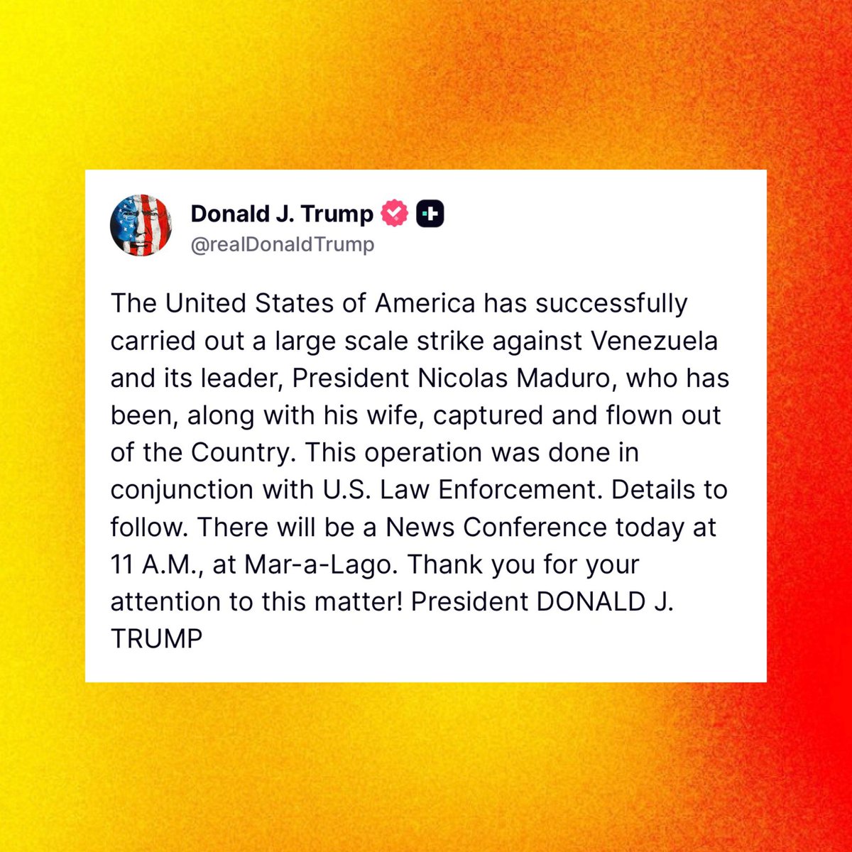 The United States has captured Venezuelan President Nicolás Maduro and his wife following a large scale military strike, Donald Trump announces.