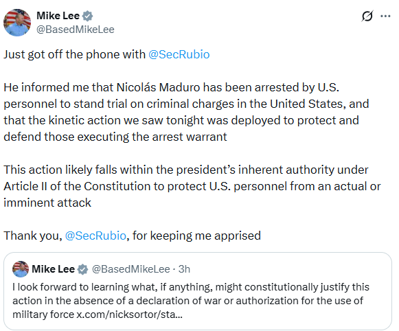 United States Senator Mike Lee (<a href="/BasedMikeLee/">Mike Lee</a>) posts, "Just got off the phone with <a href="/SecRubio/">Secretary Marco Rubio</a>. He informed me that Nicolás Maduro has been arrested by U.S. personnel to stand trial on criminal charges in the United States, and that the kinetic action we saw tonight was deployed to
